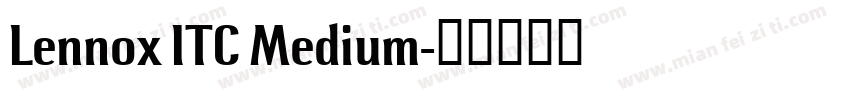 Lennox ITC Medium字体转换